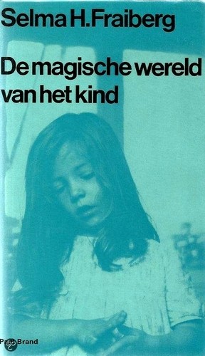 De magische wereld van het kind - Selma H. Fraiberg