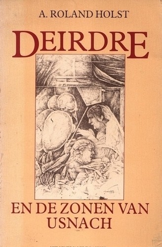 Deirdre en de zonen van Usnach - A. Roland Holst