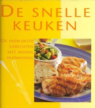 De snelle keuken - De heerlijkste gerechten met weinig inspanning