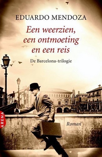 Een weerzien, een ontmoeting en een reis - Eduardo Mendoza