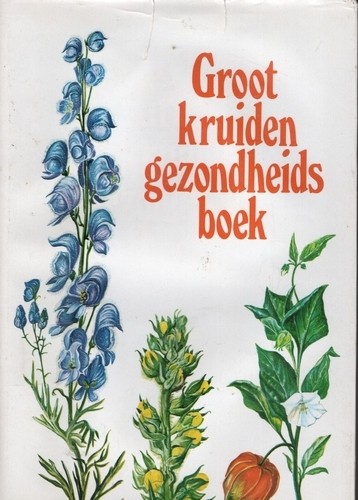 Groot kruiden gezondheidsboek -  Dr. Heinrich Neuthaler