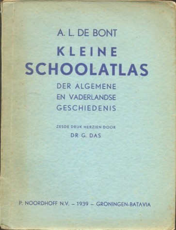 Kleine schoolatlas der algemene en vaderlandse geschiedenis - A.L. de Bont