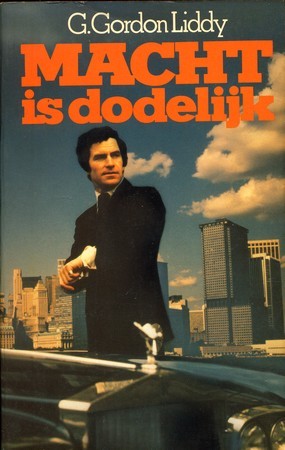 Macht is dodelijk - G. Gordon Liddy