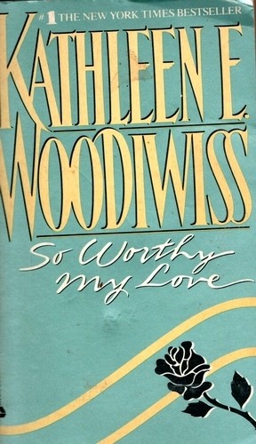 So Worthy My Love - Kathleen E. Woodiwiss