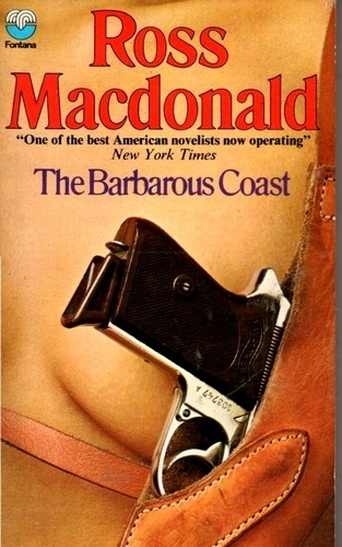 The Barbarous Coast - Ross Macdonald