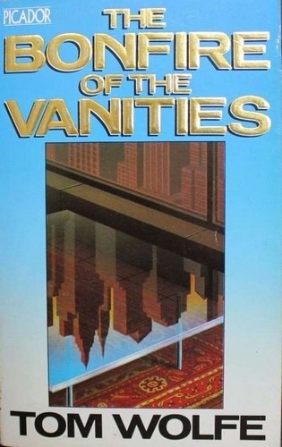The Bonfire of the Vanities - Tom Wolfe