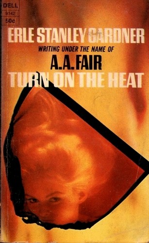 Turn on the Heat - Erle Stanley Gardner