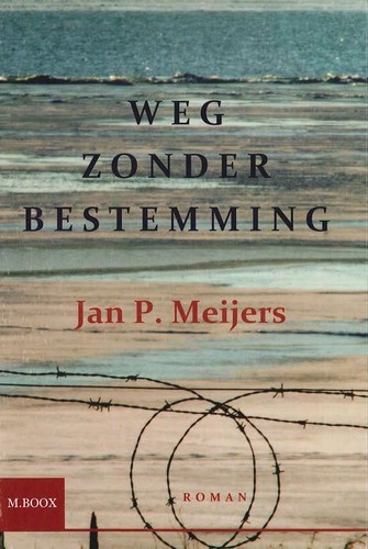 Weg zonder bestemming - Jan P. Meijers 