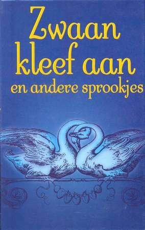 Zwaan kleef aan en andere sprookjes