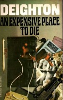 An Expensive Place to Die - Len Deighton