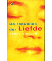 De republiek der Liefde - Carol Shields