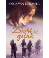 Dicht bij geluk - Olga van der Meer