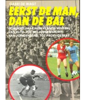 Eerst de man, dan de bal - Gabri de Wagt
