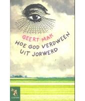 Hoe God verdween uit Jorwerd - Geert Mak