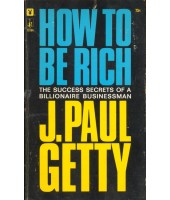 How to be Rich - J. Paul Getty
