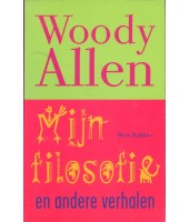 Mijn filosofie en andere verhalen - Woody Allen