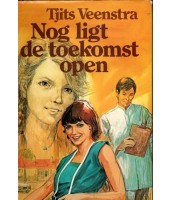 Nog ligt de toekomst open - Tjits Veenstra