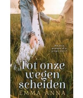 Tot onze wegen scheiden - Emma Anna