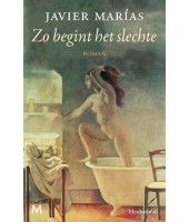 Zo begint het slechte - Javier Marias
