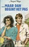 ... maar dan begint het pas - Margreet Wages