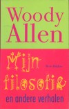 Mijn filosofie en andere verhalen - Woody Allen