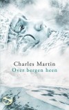 Over bergen heen - Charles Martin