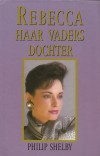 Rebecca haar vaders dochter - Philip Shelby