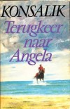 Terugkeer naar Angela - Heinz G. Konsalik