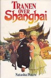 Tranen over Shanghai - Natasha Peters