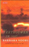 Vertrouwen in jou - Barbara Voors