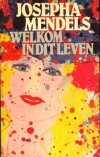 Welkom in dit leven - Josepha Mendels