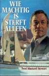 Wie machtig is sterft alleen - Fred Mustard Stewart