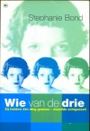 Wie van de drie - Stephanie Bond